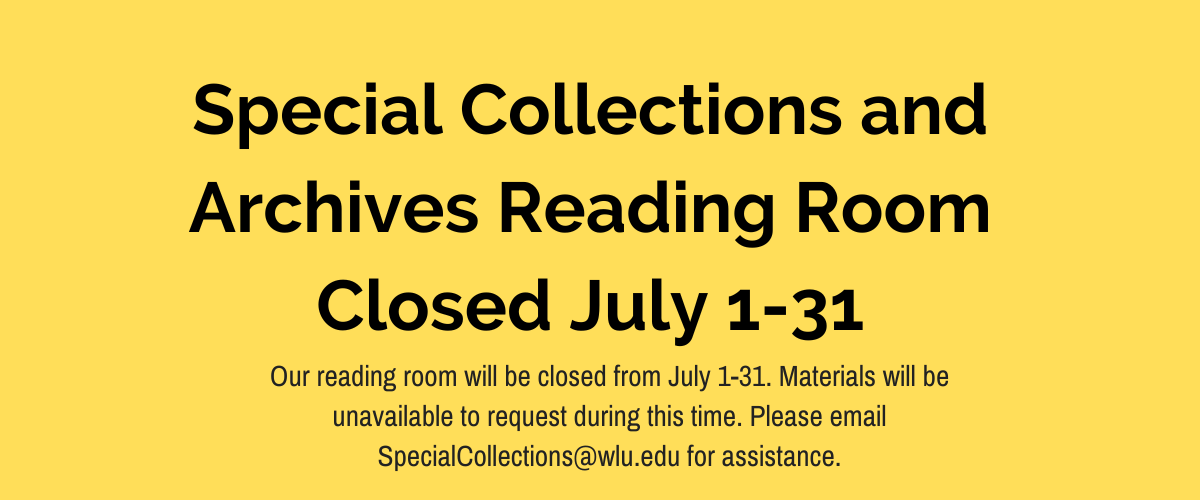Special Collections and Archives Reading Room Closed July 1-31, 2024